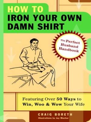 cover image of How to Iron Your Own Damn Shirt